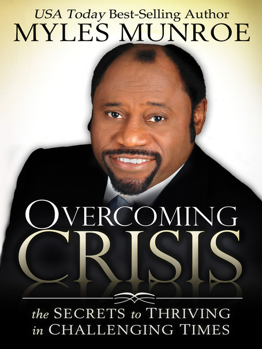 Title details for Overcoming Crisis by Myles Munroe - Available